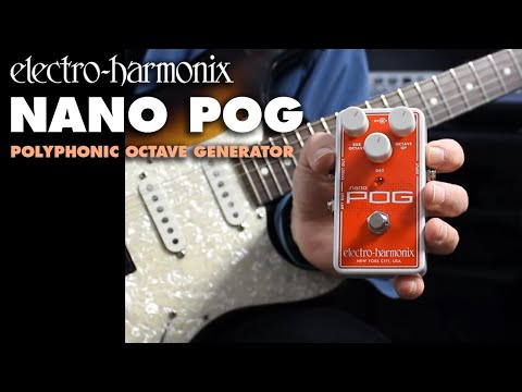 Electro-Harmonix Nano POG Polyphonic Octave Generator | Music